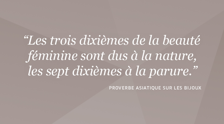 Proverbe asiatique sur les bijoux